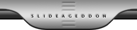  [ Slideageddon ] 